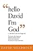 Hello David I'm God by David Shadbolt