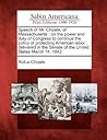 Speech of Mr. Choate, of Massachusetts: On the Power and Duty of Congress to Continue the Policy of Protecting American Labor: Delivered in the Senate of the United States March 14, 1842.