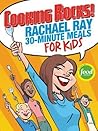 Cooking Rocks!: Rachael Ray 30-Minute Meals for Kids Cooking Rocks!: Rachael Ray 30-Minute Meals for Kids