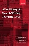 A New History of Spanish Writing, 1939 to the 1990s