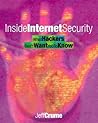 Inside Internet Security: What Hackers Don't Want You To Know Inside Internet Security: What Hackers Don't Want You To Know