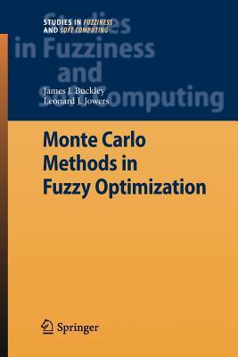 Monte Carlo Methods in Fuzzy Optimization (Studies in Fuzziness and Soft Computing, 222)