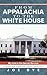From Appalachia to the White House: My Life in the Secret Service Chronicles of the Life of Joe Dye