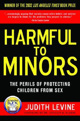 Harmful to Minors: The Perils of Protecting Children from Sex (Paperback)