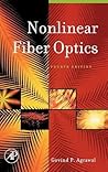 Nonlinear Fiber Optics by Govind P. Agrawal