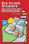 The Potty Journey: Guide to Toilet Training Children with Special Needs, Including Autism and Related Disorders