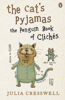 The Cat's Pyjamas: The Penguin Book of Cliches (Paperback)