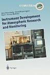 Instrument Development for Atmospheric Research and Monitoring: Lidar Profiling, DOAS and Tunable Diode Laser Spectroscopy (Transport and Chemical Transformation of Pollutants in the Troposphere, 8) Instrument Development for Atmospheric Research and Monitoring: Lidar Profiling, DOAS and Tunable Diode Laser Spectroscopy (Transport and Chemical Transformation of Pollutants in the Troposphere, 8)