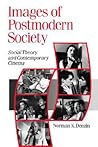 Images of Postmodern Society: Social Theory and Contemporary Cinema (Published in association with Theory, Culture & Society)