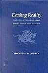 Evading Reality: The Devices of ‘Abdalrauf Fitrat. Modern Central Asian Reformist (Brill's Inner Asian Library, 4)