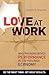 Love at Work: Why Passion Drives Performance in the Feelings Economy