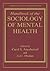 Handbook of the Sociology of Mental Health (Handbooks of Sociology and Social Research)