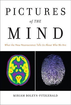 Pictures of the Mind: What the New Neuroscience Tells Us About Who We Are (Hardcover)