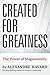 Created for Greatness: The ...