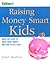 Raising Money Smart Kids by Janet Bodnar