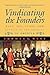 Vindicating the Founders by Thomas G. West