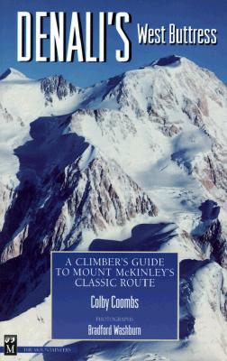 Denali's West Buttress: A Climber's Guide to Mt. McKinley's Classic Route (Paperback)