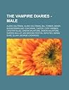 The Vampire Diaries - Male: Alaric Saltzman, Alaric Saltzman, Bill Forbes, Brady, Businessman and Coachman, Carter, Cody Webber, Cristian Sulez, Damon Salvatore, Damon Salvatore, Darren Malloy and Brooke Fenton, Deputies, Derek, Duke, Elijah, George Lockw