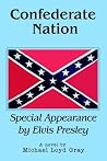 CONFEDERATE NATION: Special Appearance by Elvis Presley CONFEDERATE NATION: Special Appearance by Elvis Presley
