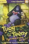 Tugg and Teeny: T...