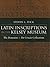 Latin Inscriptions in the Kelsey Museum by Steven L. Tuck