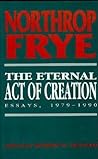 The Eternal Act of Creation: Essays, 1979-1990