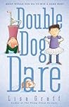 Double Dog Dare by Lisa Graff Double Dog Dare by Lisa Graff