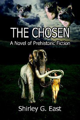 The Chosen: A Novel of Prehistoric Fiction (Paperback)