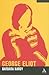 George Eliot: A Critic's Bi...