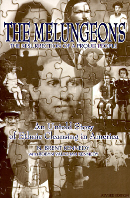 The Melungeons: The Resurrection of a Proud People: An Untold Story of Ethnic Cleansing in America (Paperback)
