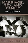 Marriage, Sex and Family in Judaism