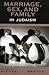 Marriage, Sex and Family in Judaism