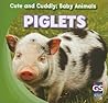 Piglets (Cute and Cuddly: Baby Animals)