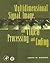 Multidimensional Signal, Image, and Video Processing and Coding