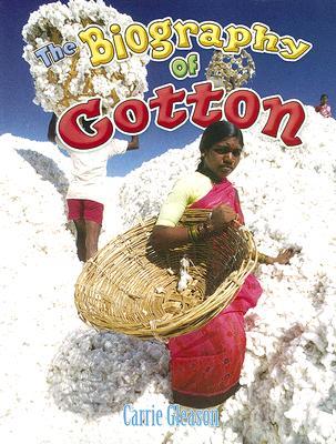 The Biography of Cotton (How Did That Get Here?)