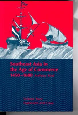 Southeast Asia in the Age of Commerce, 1450-1680: Volume 2, Expansion and Crisis (Paperback)
