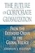 The Future of Corporate Globalization: From the Extended Order to the Global Village