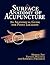 Surface Anatomy of Acupuncture: An Anatomical Guide for Point Location