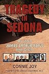 Tragedy in Sedona: My Life in James Arthur Ray's Inner Circle