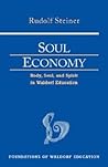 Soul Economy: Body, Soul, and Spirit in Waldorf Education (CW 303) (Volume 12) (Foundations of Waldorf Education)