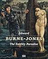 Edward Burne-Jones: The Earthly Paradise