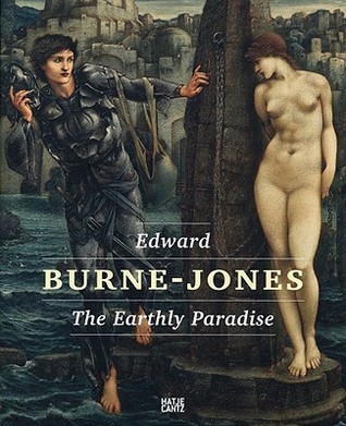 Edward Burne-Jones: The Earthly Paradise (Hardcover)