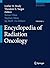 Encyclopedia of Radiation Oncology