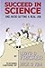Succeed in Science and Avoid Getting a Real Job by Lloyd D. Fricker