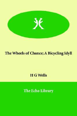 The Wheels of Chance: A Bicycling Idyll