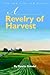 A Revelry of Harvest: New a...