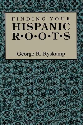 Finding Your Hispanic Roots (Paperback)