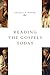 Reading the Gospels Today (McMaster New Testament Studies (MNTS))