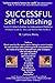 Successful Self-publishing: From Children's Author to Independent Publisher, a Simple Guide for New And Not So New Authors