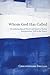 Whom God Has Called: The Relationship of Church and Israel in Pauline Interpretation, 1920 to the Present